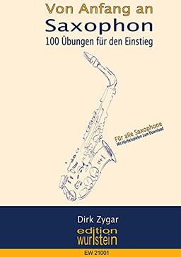 Saxophon von Anfang an: 100 erste Übungen für den gelungenen Einstieg in das Saxophonspiel