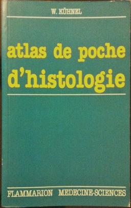 Atlas de poche d'histologie : Cytologie, histologie et anatomie microscopique à l'usage des étudiants