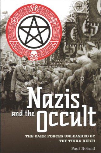 Nazis and the Occult: The Dark Forces Unleashed by the Third Reich (Popular Reference)