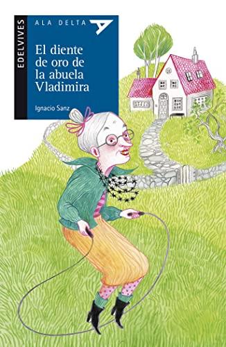 El Diente de Oro de la Abuela Vladimira (Ala Delta - Serie azul, Band 104)