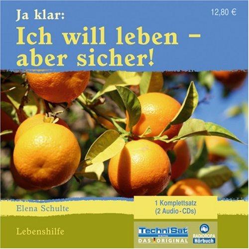 Ja klar: Ich will leben - aber sicher!