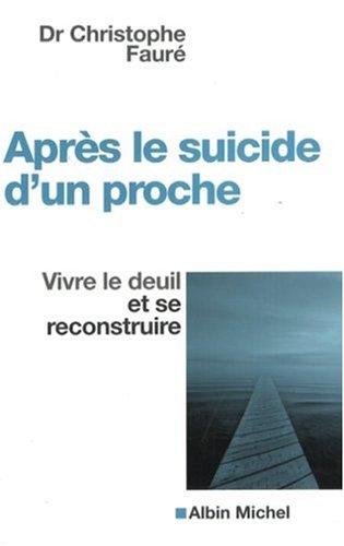 Après le suicide d'un proche : vivre le deuil et se reconstruire