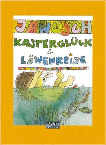 Kasperglück und Löwenreise