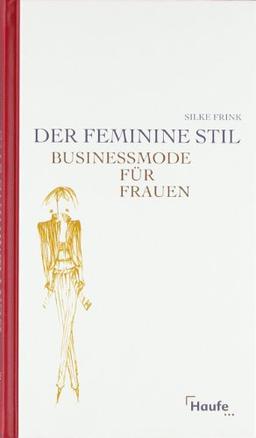 Der feminine Stil. Business-Mode für Frauen