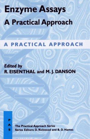 Enzyme Assays: A Practical Approach (Practical Approach Series, Band 90)