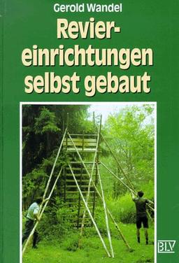 Reviereinrichtungen selbst gebaut