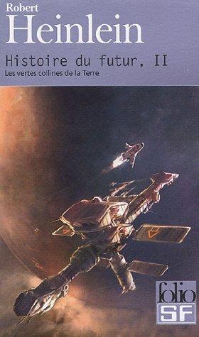 Histoire du futur. Vol. 2. Les vertes collines de la Terre