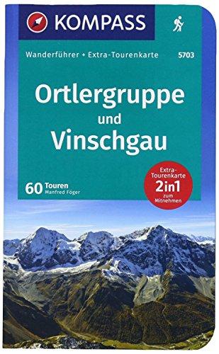 Ortlergruppe und Vinschgau: Wanderführer mit Extra-Tourenkarte 1:50.000, 60 Touren, GPX-Daten zum Download. (KOMPASS-Wanderführer, Band 5703)