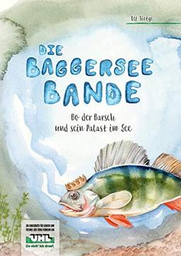 Die Baggerseebande Teil 2: Bo der Barsch und sein Palast im See