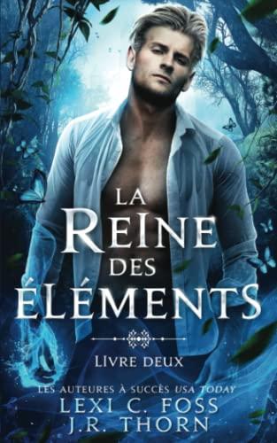 Reine des Éléments: Livre Deux: Une Romance Paranormale