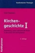 Kirchengeschichte, Bd.1, Ausbreitung, Leben und Lehre der Kirche in den ersten drei Jahrhunderten