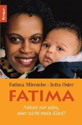 Fatima: Nehmt mir alles, aber nicht mein Kind!