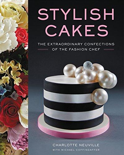 Stylish Cakes: The Extraordinary Confections of The Fashion Chef