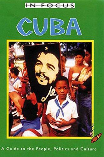 Cuba: A Guide to the People, Politics and Culture (In Focus (London, England).)