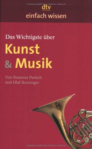 Das Wichtigste über Kunst & Musik: Einfach wissen