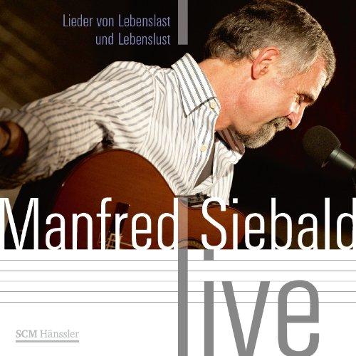 Manfred Siebald live: Lieder von Lebenslast und Lebenslust