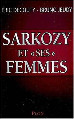 Sarkozy et ses femmes