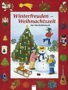 Winterfreuden - Weihnachtszeit. Ein Wortbilderbuch