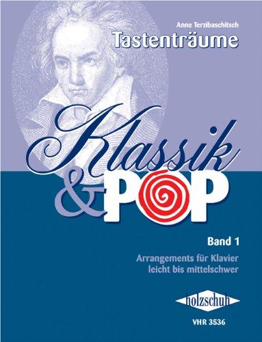 Klassik & Pop Band 1: Arrangements für Klavier, leicht bis mittelschwer: Arrangements, leicht bis mittelschwer