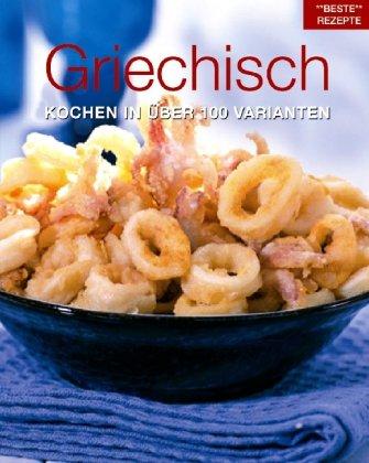 Griechisch, Kochen in über 100 Varianten