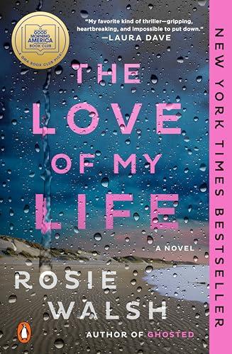 The Love of My Life: A Novel: A GMA Book Club Pick (A Novel)