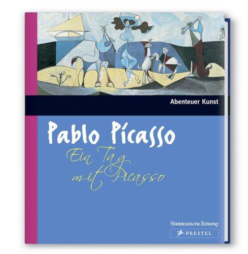 Ein Tag mit Picasso (Abenteuer Kunst)