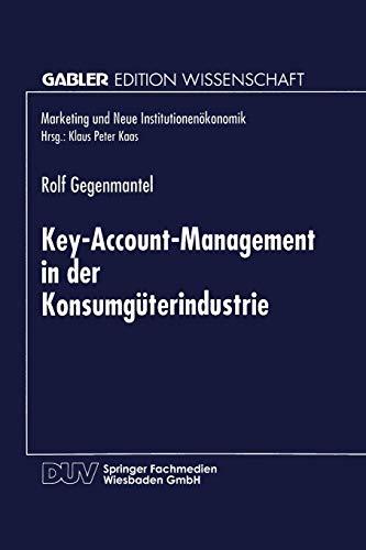 Key-Account-Management in der Konsumgüterindustrie (Marketing und Neue Institutionenökonomik) (German Edition)