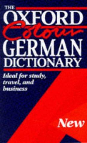 Oxford Colour German Dictionary: German-English, English-German = Deutsch-Englisch, Englisch-Deutsch/Flexicover