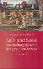 Leib und Seele. Eine Kulturgeschichte des gesunden Lebens