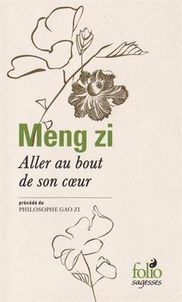 Aller au bout de son coeur. Le philosophe Gao zi