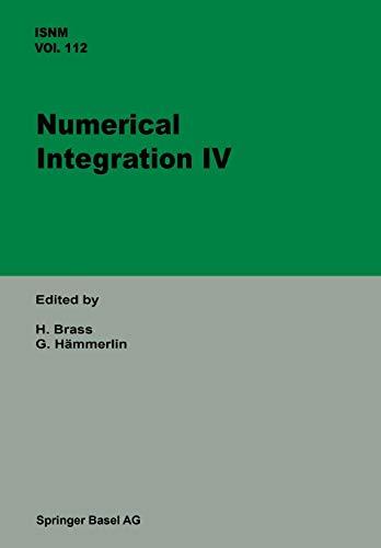 Numerical Integration IV: Proceedings of the Conference at the Mathematical Research Institute, Oberwolfach, November 8–14, 1992 (International Series of Numerical Mathematics, 112, Band 112)