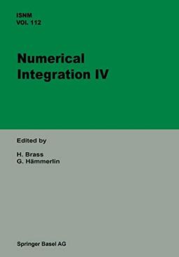 Numerical Integration IV: Proceedings of the Conference at the Mathematical Research Institute, Oberwolfach, November 8–14, 1992 (International Series of Numerical Mathematics, 112, Band 112)