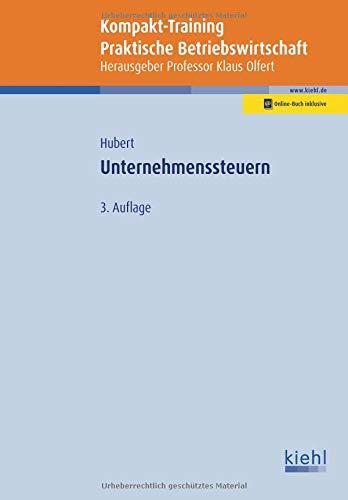 Kompakt-Training Unternehmenssteuern (Kompakt-Training Praktische Betriebswirtschaft)