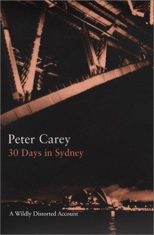 30 Days in Sydney: A Wildly Distorted Account (Writer and the City)