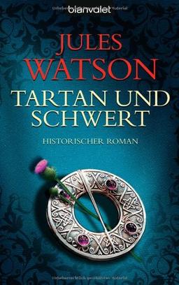 Tartan und Schwert: Historischer Roman