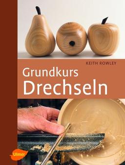 Grundkurs Drechseln