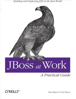 JBoss at Work: A Practical Guide