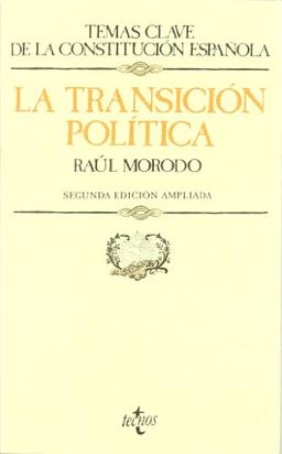 La transición política (Derecho - Temas Clave De La Constitución Española)