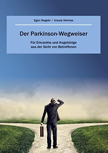 Der Parkinson-Wegweiser: für Erkrankte und Angehörige aus der Sicht von Betroffenen