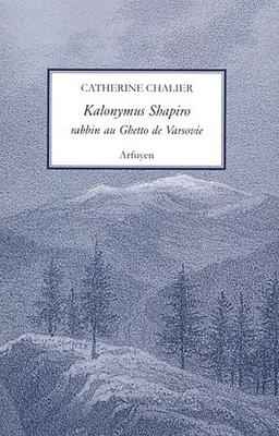 Kalonymus Shapiro : rabbin au ghetto de Varsovie (1889-1943)