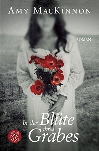 In der Blüte ihres Grabes: Roman