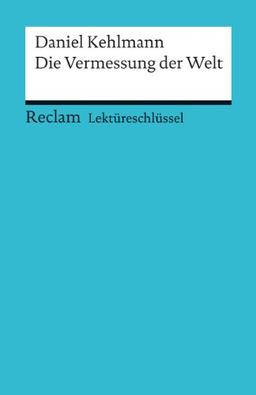 Lektüreschlüssel zu Daniel Kehlmann: Die Vermessung der Welt