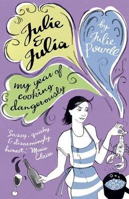 Julie and Julia: My Year of Cooking Dangerously