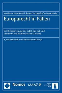 Europarecht in Fällen: Die Rechtsprechung des EuGH, des EuG und deutscher und österreichischer Gerichte