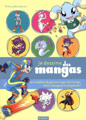 Je dessine des mangas : 60 modèles de personnages de manga, mini-manga et mangamon !