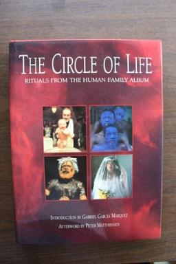 The Circle of Life: Rituals from the Human Family Album (Introduction by Gabriel Garcia Marquez)