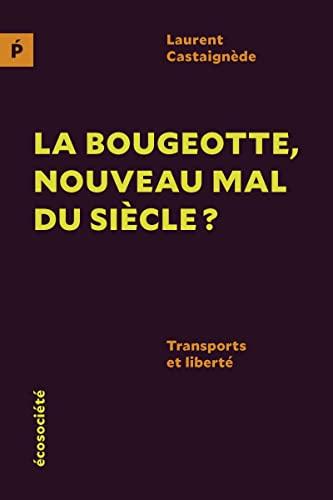 La bougeotte, nouveau mal du siècle - Transports et liberté