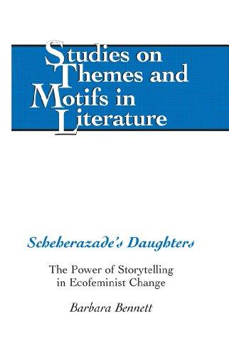 Scheherazade's Daughters: The Power of Storytelling in Ecofeminist Change (Studies on Themes and Motifs in Literature)