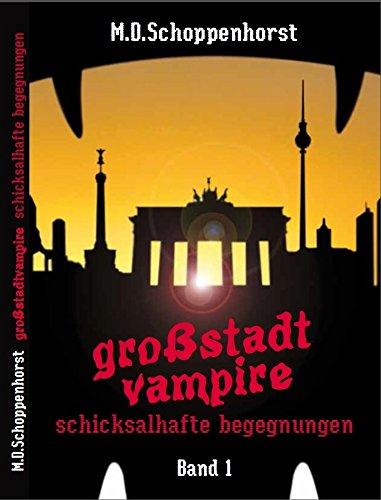 Großstadtvampire: Band 1: schicksalhafte Begegnungen