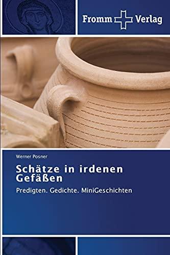 Schätze in irdenen Gefäßen: Predigten. Gedichte. MiniGeschichten